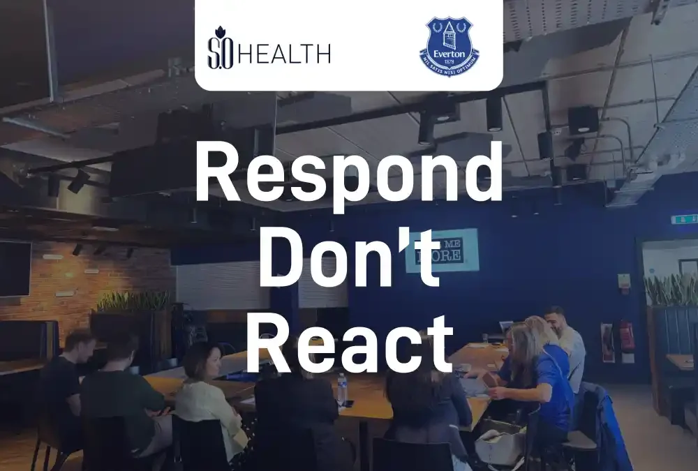 Everton Football Club: Respond Don’t React