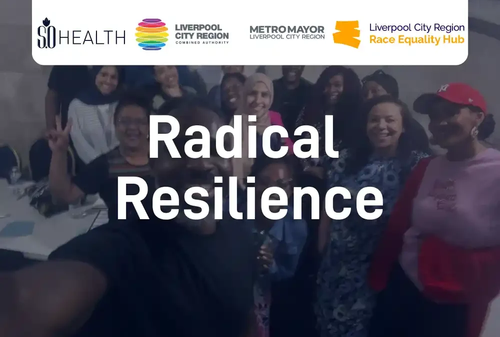 Liverpool City Region Race Equality Hub: Radical Resilience 